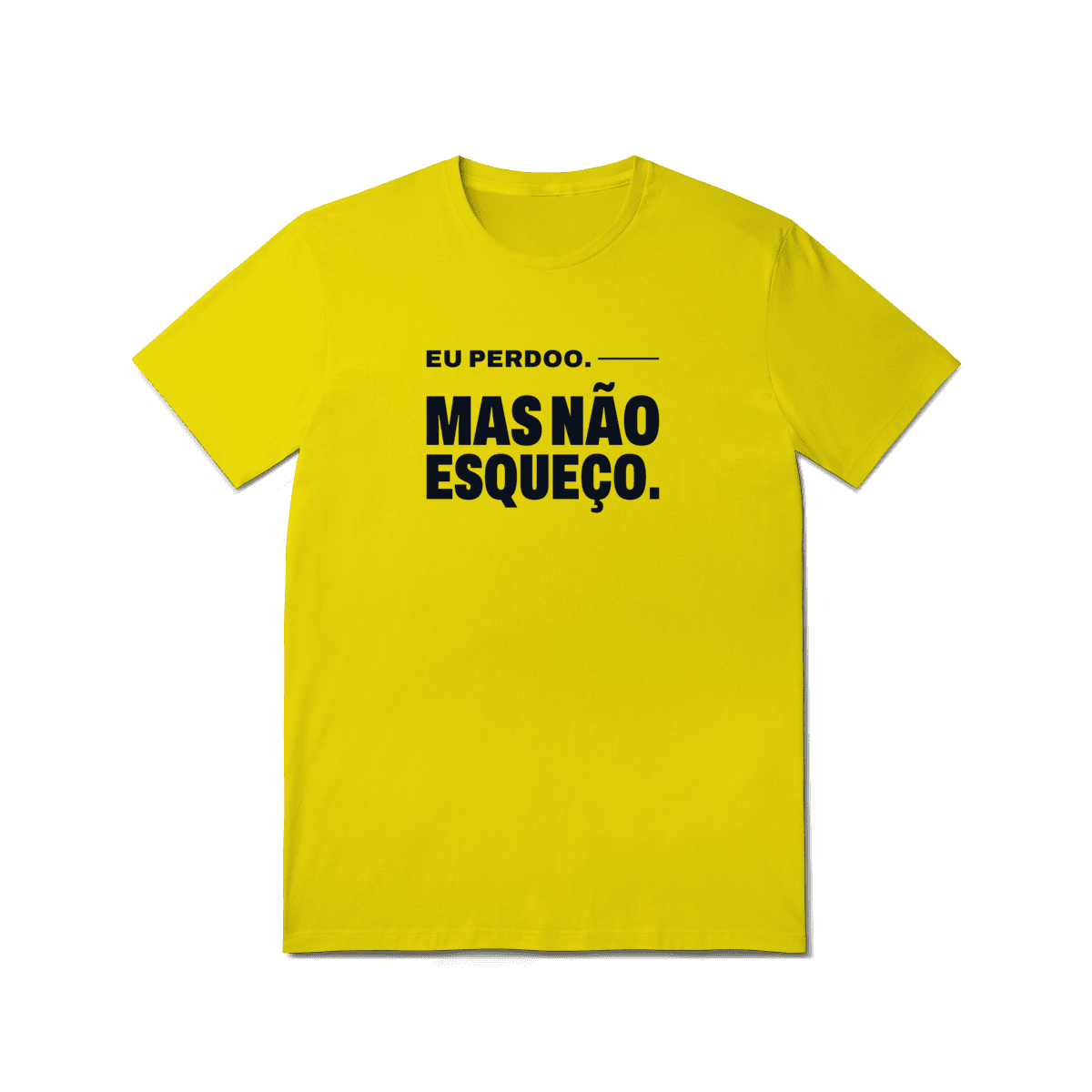 Estampa Eu perdoo. Mas não esqueço.